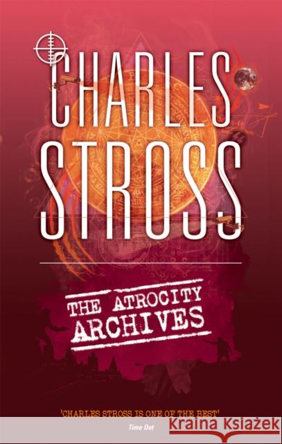 The Atrocity Archives: Book 1 in The Laundry Files Charles Stross 9780356502397