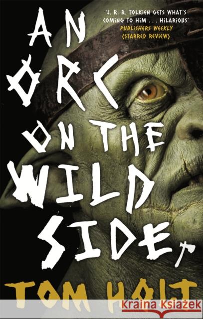 An Orc on the Wild Side Tom Holt 9780356506715 Little, Brown Book Group