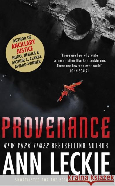 Provenance: A new novel set in the world of the Hugo, Nebula and Arthur C. Clarke Award-Winning ANCILLARY JUSTICE Leckie, Ann 9780356506982