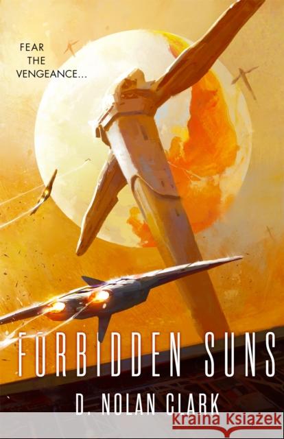 Forbidden Suns: Book Three of the Silence D. Nolan Clark 9780356507552