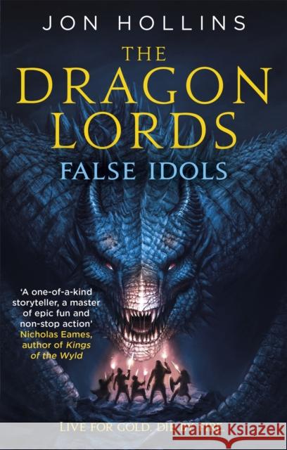 The Dragon Lords 2: False Idols Jon Hollins 9780356507668