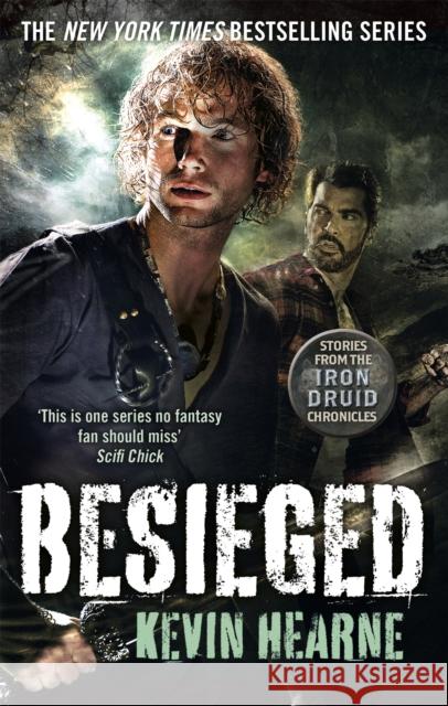 Besieged: Stories from the Iron Druid Chronicles Kevin Hearne 9780356509570