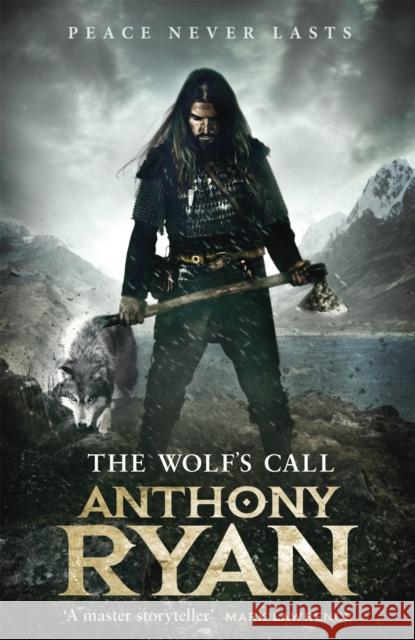 The Wolf's Call: Book One of Raven's Blade Ryan Anthony 9780356511276 Little, Brown Book Group