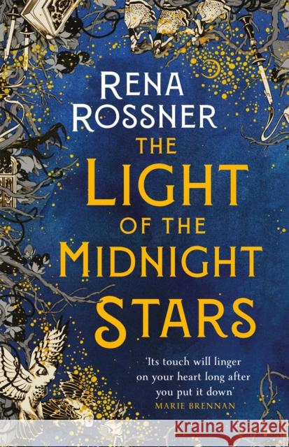 The Light of the Midnight Stars: The beautiful and timeless tale of love, loss and sisterhood Rena Rossner 9780356511467 Little, Brown Book Group