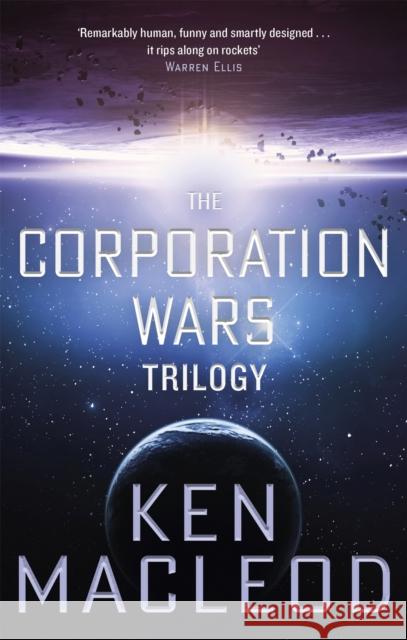 The Corporation Wars Trilogy: Omnibus Edition Ken MacLeod 9780356512518 Little, Brown Book Group