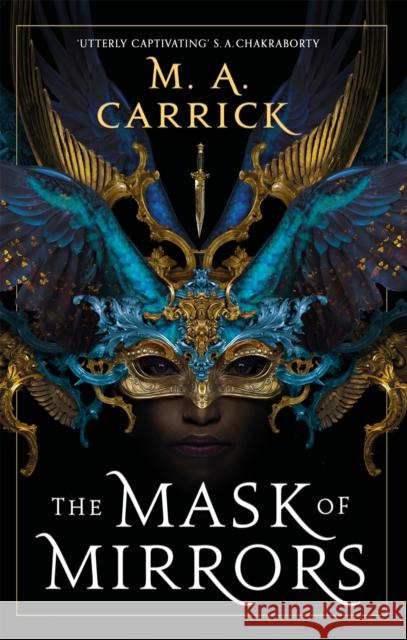 The Mask of Mirrors: Rook and Rose, Book One M. A. Carrick 9780356515175 Little, Brown Book Group