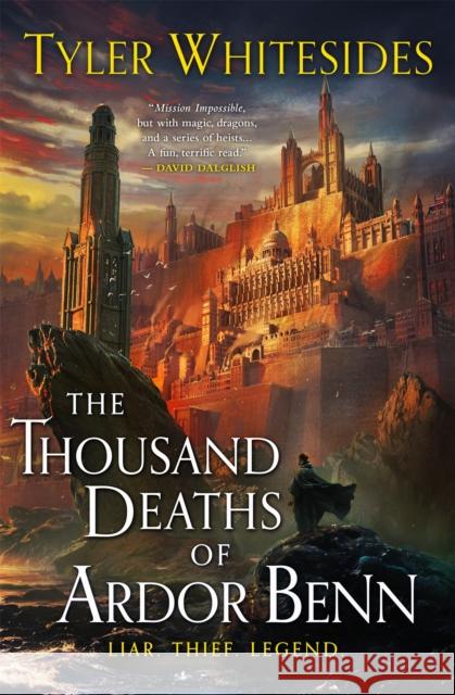 The Thousand Deaths of Ardor Benn: Kingdom of Grit, Book One Tyler Whitesides 9780356515366