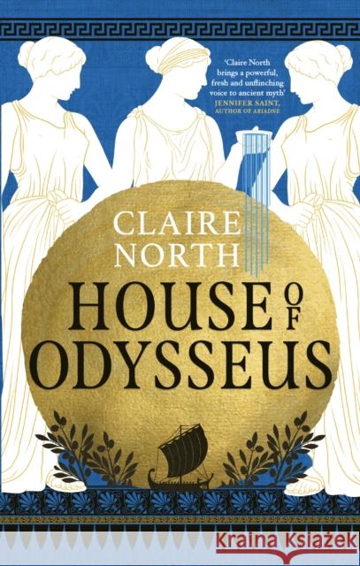 House of Odysseus: The breathtaking retelling that brings ancient myth to life Claire North 9780356516103 Little, Brown Book Group