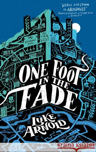 One Foot in the Fade: Fetch Phillips Book 3 Luke Arnold 9780356516189