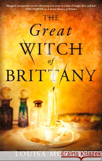 The Great Witch of Brittany Louisa Morgan 9780356516820 Little, Brown Book Group
