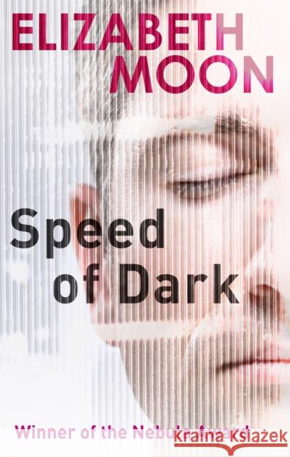 Speed Of Dark: Winner of the Nebula Award Elizabeth Moon 9780356516981