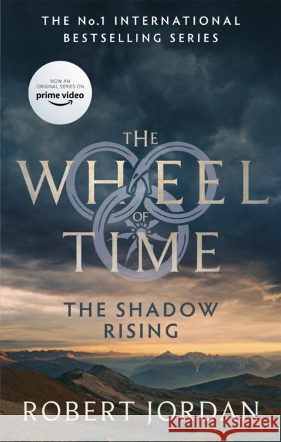 The Shadow Rising: Book 4 of the Wheel of Time (Now a major TV series) Robert Jordan 9780356517032