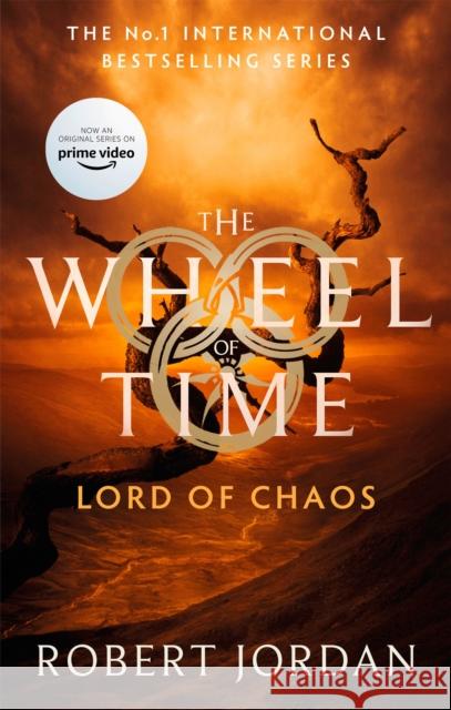 Lord Of Chaos: Book 6 of the Wheel of Time (Now a major TV series) Robert Jordan 9780356517056 Little, Brown Book Group