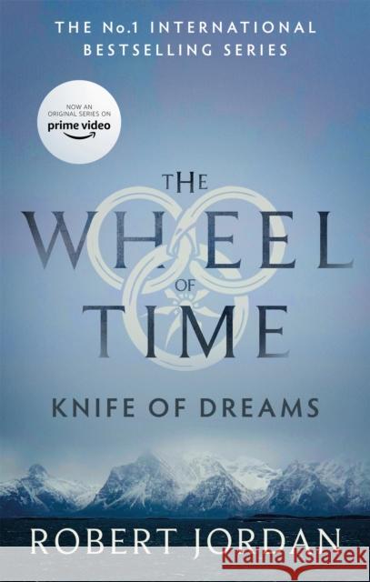 Knife Of Dreams: Book 11 of the Wheel of Time (Now a major TV series) Robert Jordan 9780356517100
