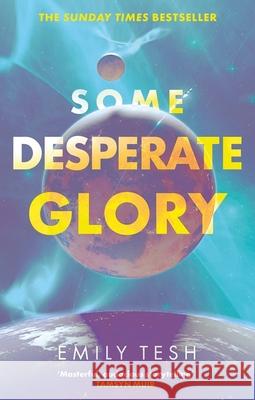 Some Desperate Glory: The Hugo Award-winning novel Emily Tesh 9780356517186