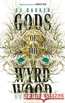 Gods of the Wyrdwood: The Forsaken Trilogy, Book 1: 'Avatar meets Dune - on shrooms. Five stars.' -SFX RJ Barker 9780356517254