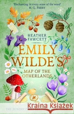 Emily Wilde's Map of the Otherlands: the charming light academia Sunday Times bestseller Heather Fawcett 9780356519159 Little, Brown Book Group