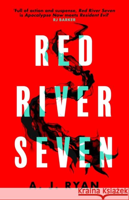 Red River Seven: A pulse-pounding horror novel from bestselling author Anthony Ryan A.J. Ryan 9780356520056 Little, Brown Book Group