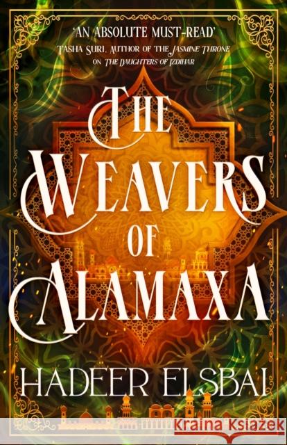 The Weavers of Alamaxa Hadeer Elsbai 9780356520506 Little, Brown