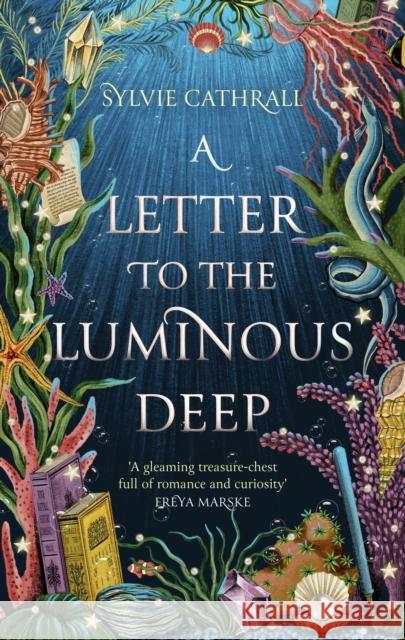 A Letter to the Luminous Deep: the perfect cosy magical academia read! Sylvie Cathrall 9780356521107