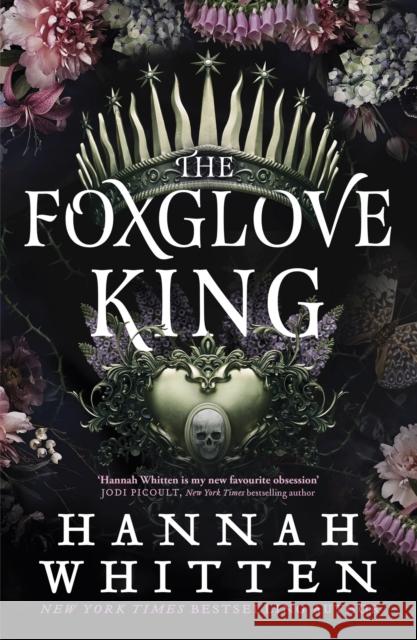 The Foxglove King: The Sunday Times bestselling romantasy phenomenon Hannah Whitten 9780356521237