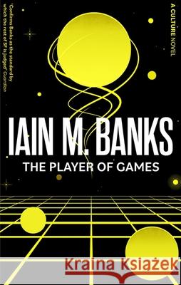 The Player Of Games: A Culture Novel  9780356521640 Little, Brown Book Group