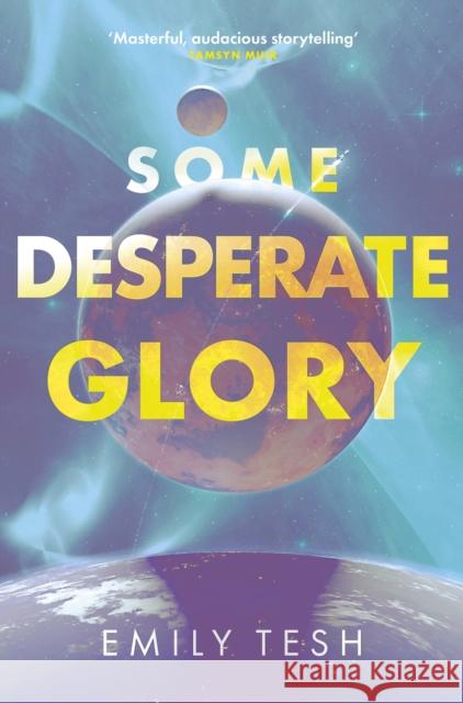 Some Desperate Glory: The Hugo Award-winning novel Emily Tesh 9780356521824