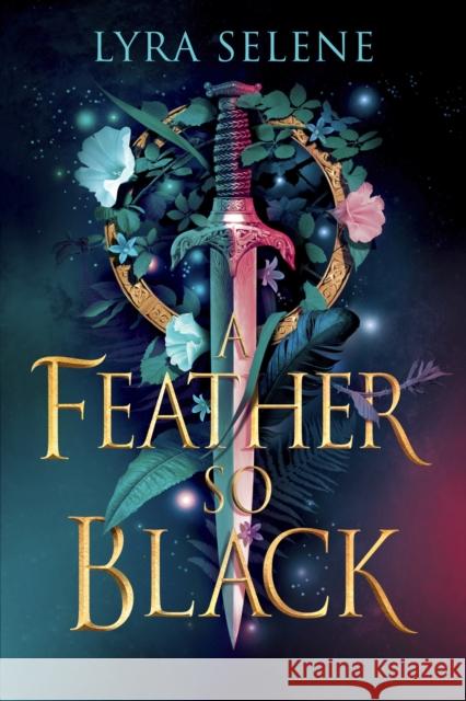 A Feather So Black: THE NUMBER ONE SUNDAY TIMES BESTSELLER Lyra Selene 9780356522364