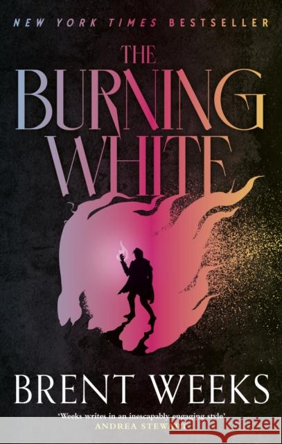 The Burning White: Book Five of Lightbringer Brent Weeks 9780356522470 Little, Brown Book Group