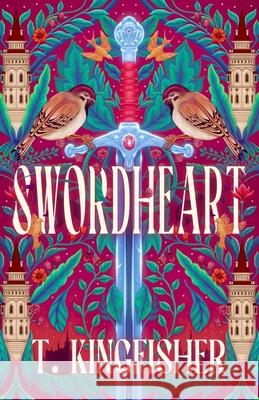 Swordheart T. Kingfisher 9780356524399 Little, Brown Book Group