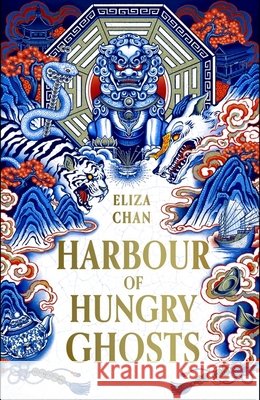 Harbour of Hungry Ghosts Eliza Chan 9780356526614