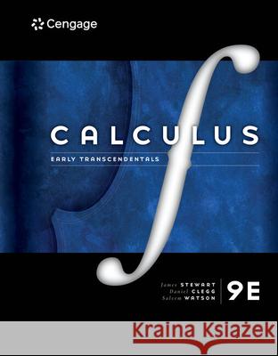 Single Variable Calculus: Early Transcendentals James Stewart Daniel K. Clegg Saleem Watson 9780357022269 Cengage Learning