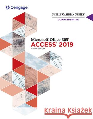 Shelly Cashman Series Microsoft Office 365 & Access2019 Comprehensive Cable, Sandra 9780357026397 Course Technology