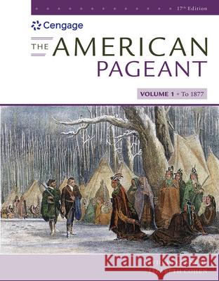 The American Pageant, Volume I Kennedy, David M. 9780357030578 Cengage Learning