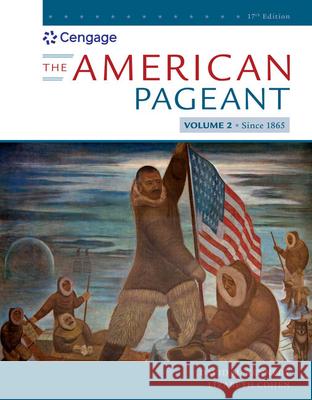 The American Pageant, Volume II Kennedy, David M. 9780357030585 Cengage Learning