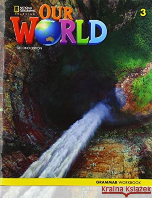 Our World 3: Grammar Workbook Rob Sved   9780357036891 Cengage ELT