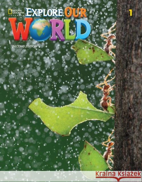 Explore Our World 1 Diane Pinkley Gabrielle Pritchard 9780357036990 Heinle ELT