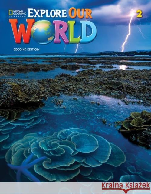 Explore Our World 2 Diane Pinkley Gabrielle Pritchard 9780357037003 Heinle ELT