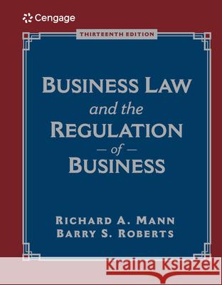 Business Law and the Regulation of Business Richard A. Mann Barry S. Roberts 9780357042625