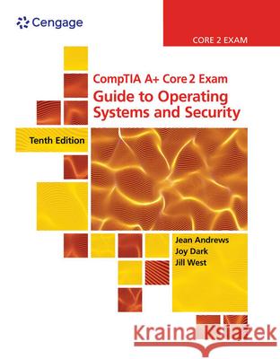 Comptia A+ Core 2 Exam: Guide to Operating Systems and Security Andrews, Jean 9780357108505 Cengage Learning