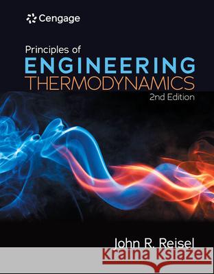 Principles of Engineering Thermodynamics, Si Edition John R. Reisel 9780357111796 Cengage Learning