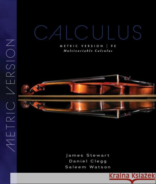 Multivariable Calculus, Metric Edition Saleem (California State University, Long Beach) Watson 9780357113509 Cengage Learning, Inc