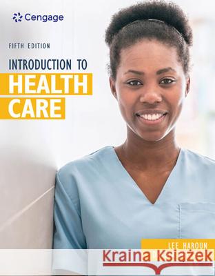 Introduction to Health Care Dakota (Kaiser Permanente (retired)) Mitchell 9780357123072 Cengage Learning, Inc