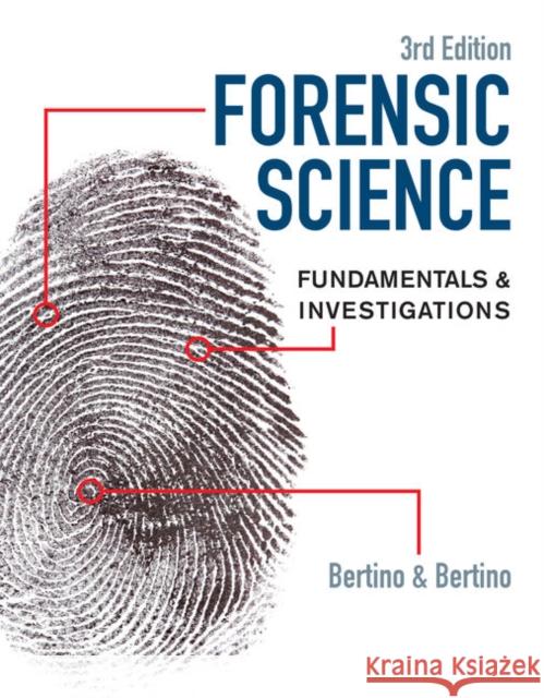 Forensic Science: Fundamentals & Investigations Anthony J. Bertino Patricia Bertino 9780357124987