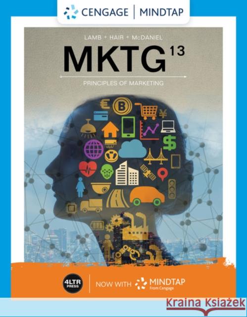 Bundle: MKTG, 13th + MindTap, 1 term Printed Access Card Carl (University of Texas, Arlington) McDaniel 9780357127803