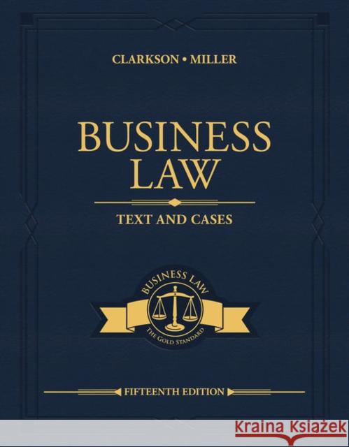 Business Law: Text and Cases Kenneth W. Clarkson Roger Leroy Miller 9780357129630