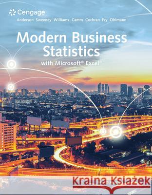 Modern Business Statistics with Microsoft (R) Excel (R) James (University of Alabama) Cochran 9780357131381 Cengage Learning