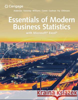 Essentials of Modern Business Statistics with Microsoft Excel Anderson, David R. 9780357131626 Cengage Learning