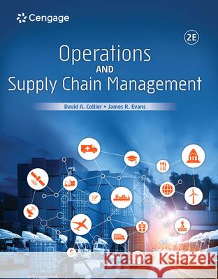 Operations and Supply Chain Management David a. Collier James R. Evans 9780357131695