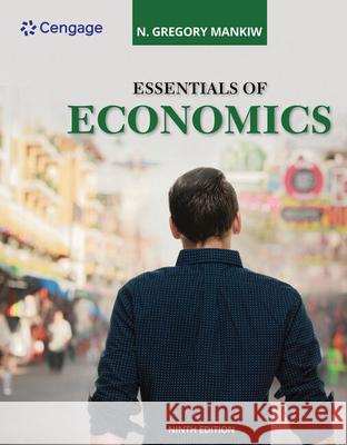 Essentials of Economics N. Gregory Mankiw 9780357133514